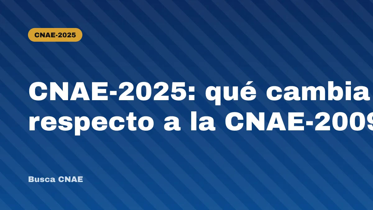 CNAE-2025: qué cambia respecto a la CNAE-2009